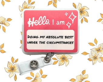 Hello I Am Doing My Best Badge Reel