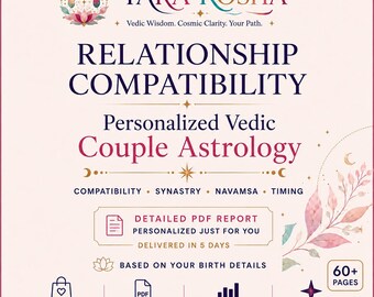 Vedic Relationship Compatibility Reading | Personalized Couple Astrology | Kundli & Navamsa Love Compatibility Report | 60+ Page PDF