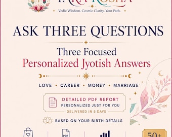 Ask Three Questions Vedic Astrology Reading | Personalized Jyotish Answers for Love Career Money Marriage & Life | 50+ Page PDF