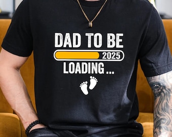 Chargement du futur papa en 2025, T-shirt du futur papa, cadeau pour nouveau papa, cadeau du futur papa