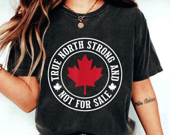 Koszulka Canada Is Not For Sale - Koszulka Canada Day - 100% kanadyjska - Męska lub damska koszulka patriotyczna Maple Leaf - True North Strong
