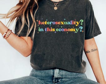 Maglietta "Eterosessualità in questa economia", maglietta del mese dell'orgoglio, maglietta LGBTQ, regalo per l'orgoglio