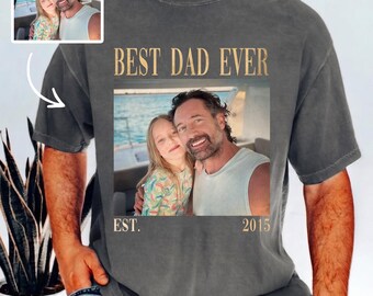 Custom Dad Vintage Photo Shirt, Personalized Fathers Day Shirt, Best Dad Ever Shirt, New Dad Gift, Funny Dad Shirt, aR235eJa