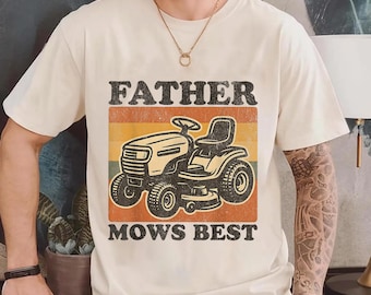 Father Mows Best Shirt, Father's Day Gifts, Dads mowing shirt, New dad gifts, Gifts for him