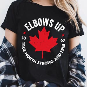 Elbows Up Canada Shirt, True North Strong and Free, Canadian Hockey, Proud Canadian Shirt, Canada Not for Sale Shirt, Never the 51st State