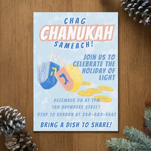 May include: A light blue Chanukah invitation with the words "Chag Chanukah Sameach!" and "Join us to celebrate the holiday of light." The invitation features illustrations of dreidels and gold coins. The date, time, and RSVP information are also included.