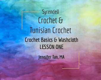 Crochet & Tunisian Crochet: Lesson 1 Crochet Basics and Washcloth