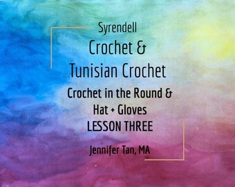Crochet & Tunisian Crochet: Lesson 3 Crochet in the Round and Making Hat + Gloves