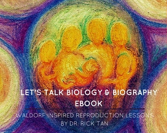 Let's Talk Biology and Biography eBook - Waldorf Inspired Reproduction Lessons