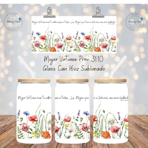 Glass Can Sublimated, Religious Cup Spanish, Vaso de Cristal Sublimado 16oz, Mujer Virtuosa Prov 31:10, Regalo muy especial Cristiano.