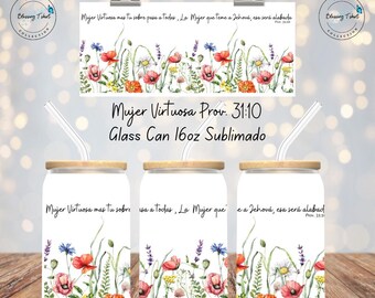 Glass Can Sublimated, Religious Cup Spanish, Vaso de Cristal Sublimado 16oz, Mujer Virtuosa Prov 31:10, Regalo muy especial Cristiano.