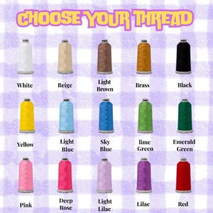 May include: Image of spools of thread in various colors, including white, beige, brown, brass, and black. Other colors include yellow, light blue, sky blue, lime green, emerald green, pink, deep rose, light lilac, lilac, and red. The text "CHOOSE YOUR THREAD" is at the top.