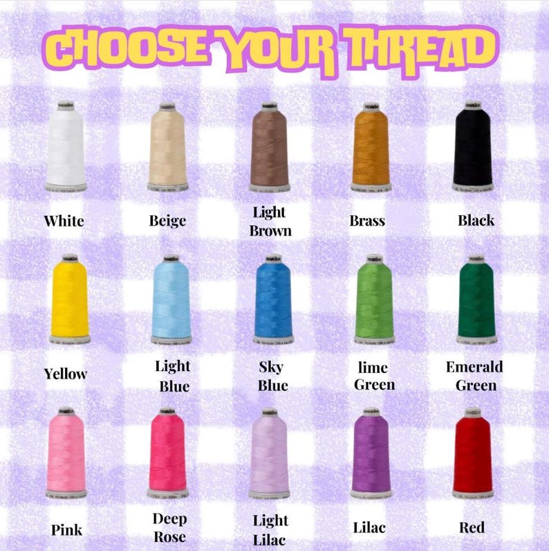 May include: Image of spools of thread in various colors, including white, beige, brown, brass, and black. Other colors include yellow, light blue, sky blue, lime green, emerald green, pink, deep rose, light lilac, lilac, and red. The text "CHOOSE YOUR THREAD" is at the top.
