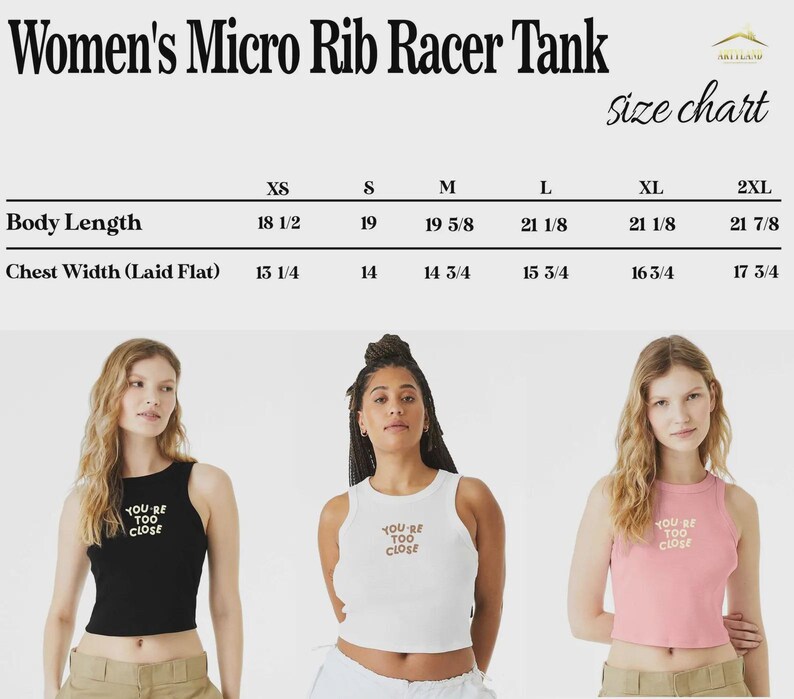 May include: A black, white, and pink micro rib racer tank top with the text "YOU'RE TOO CLOSE". The size chart shows body length from 47 to 55.5 cm and chest width from 33.7 to 45.1 cm. The tank tops are modeled by three women.