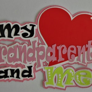 May include: A layered paper craft design with the words "my grandparents and me." The text is in black, pink, white, and lime green, with a red heart shape. The design is on a white background.