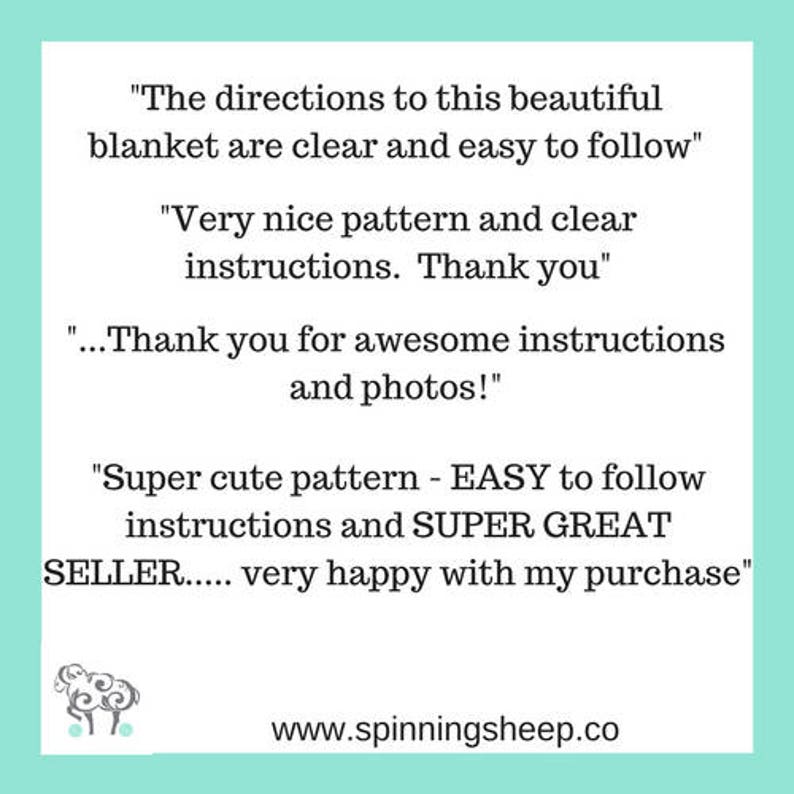 May include: A light blue background with white text. The text reads: "The directions to this beautiful blanket are clear and easy to follow." "Very nice pattern and clear instructions. Thank you." "...Thank you for awesome instructions and photos!" "Super cute pattern - EASY to follow instructions and SUPER GREAT SELLER..... very happy with my purchase" www.spinningsheep.co