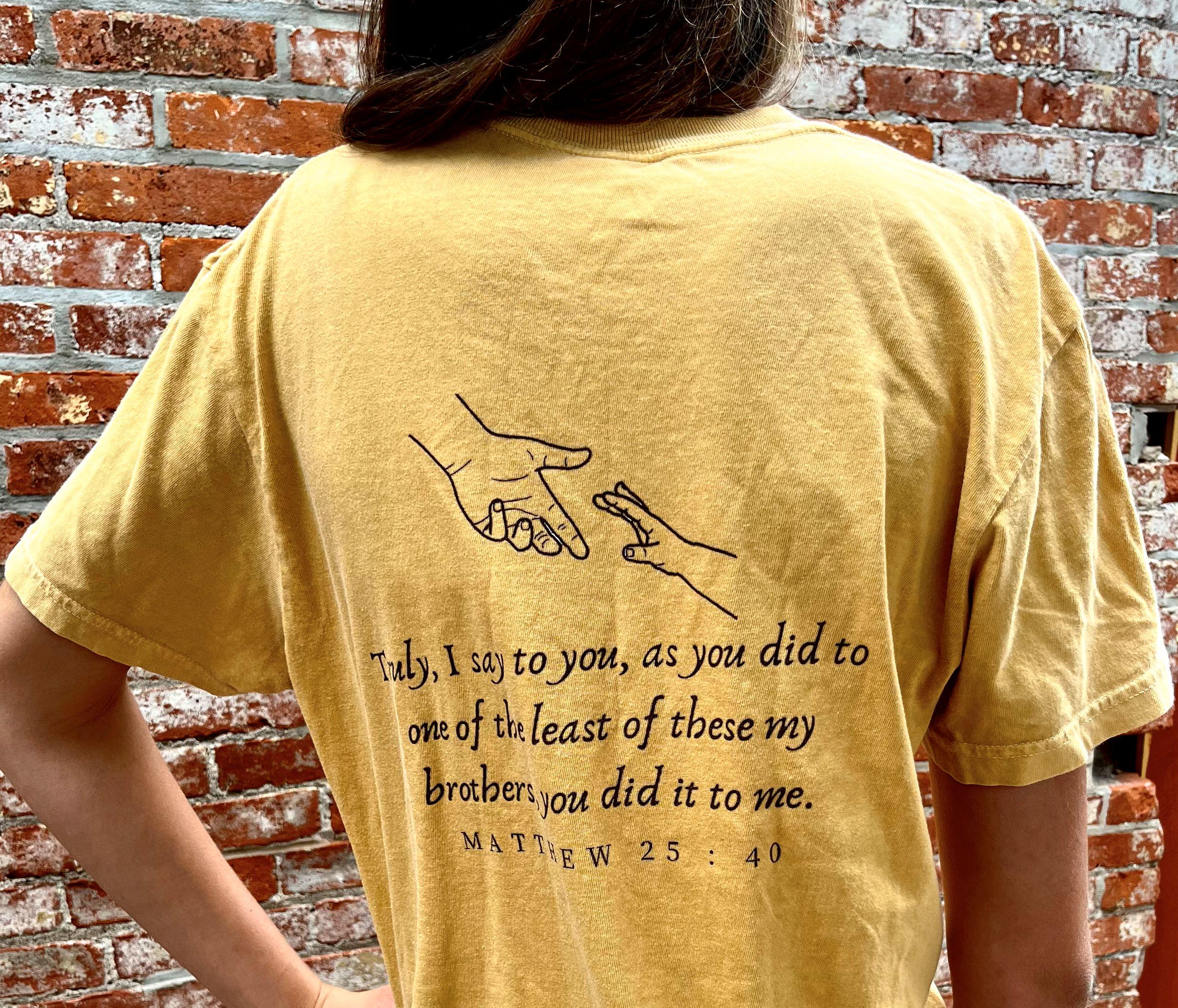 The Least of These (Matthew 25:40) T-shirt