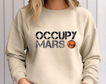 Occupy Mars Graphic Sweatshirt, Space Exploration Gift