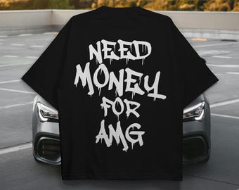 Need Money For AMG T-Shirt Design, Car Enthusiast Gift (SVG PNG)