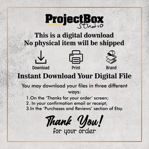 May include: A digital download graphic with the Project Box Studio logo. The text reads "This is a digital download. Instant Download Your Digital File." Instructions are provided for downloading the file. The image includes the words "Thank You!" for the order.