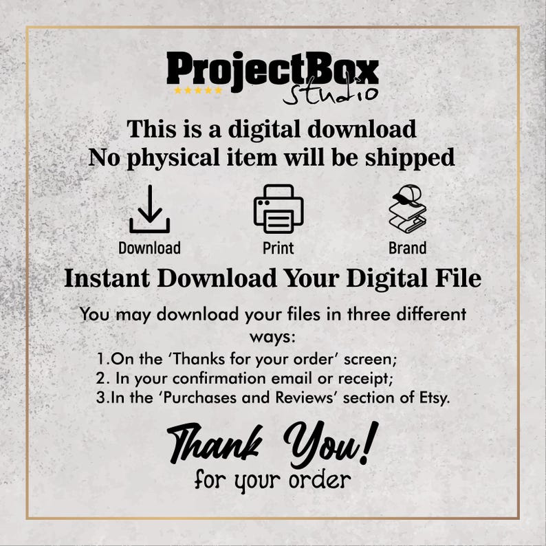 May include: A digital download graphic with the Project Box Studio logo. The text reads "This is a digital download. Instant Download Your Digital File." Instructions are provided for downloading the file. The image includes the words "Thank You!" for the order.