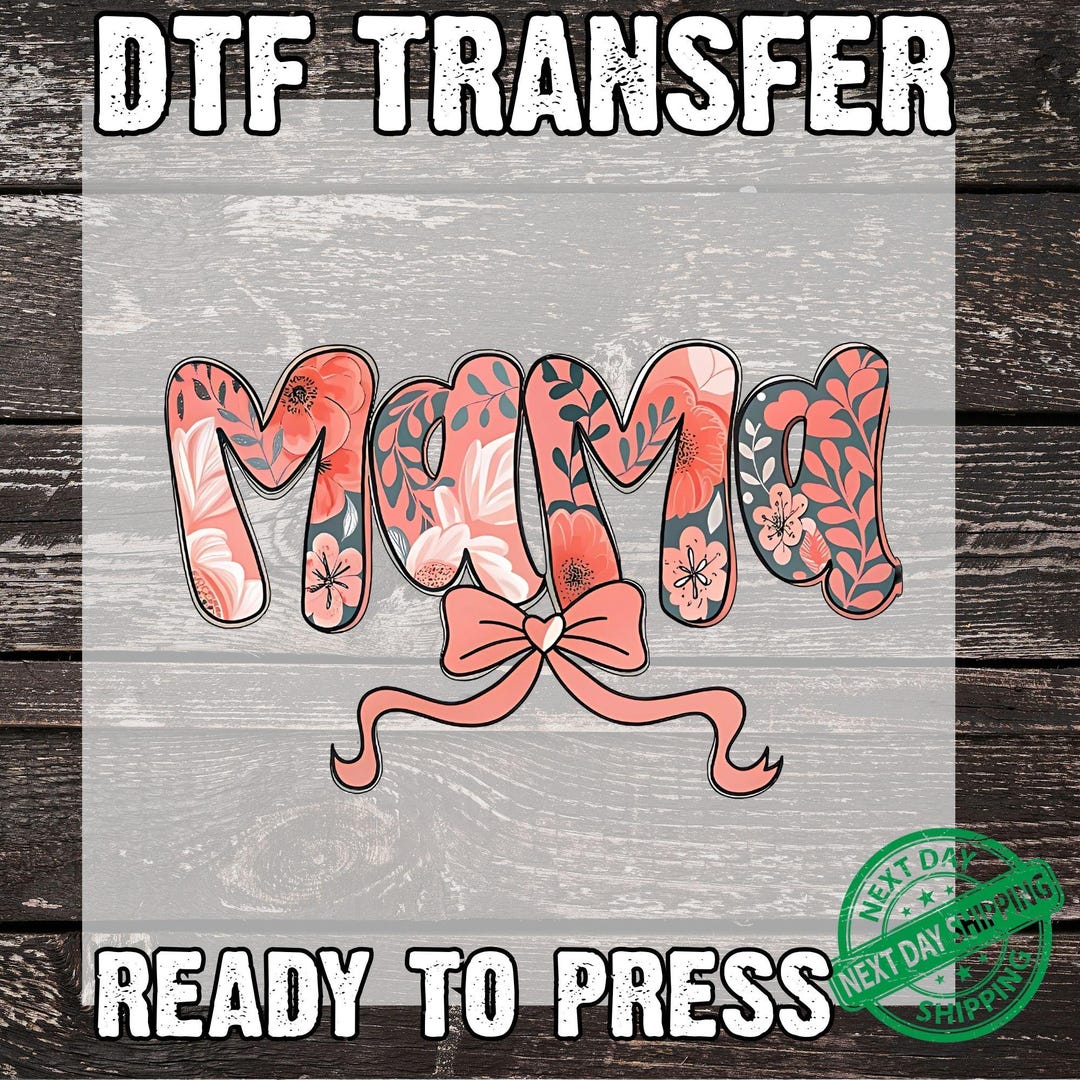 Floral Mama DTF Transfer, DTF Transfer Ready to Press, Mom Transfer ...