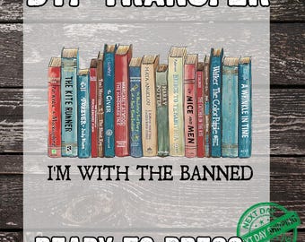 Estoy con los libros prohibidos. Transferencia DTF: Listo para imprimir, impresión para bibliotecarios.