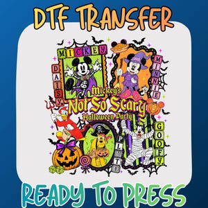 May include: A DTF transfer sheet featuring Mickey's Not So Scary Halloween Party graphics. The design includes Mickey, Minnie, Daisy, Pluto, and Goofy in costumes, surrounded by pumpkins, bats, spiderwebs, and text labels for each character.