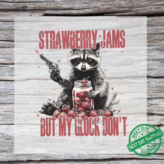 Strawberry Jams But My Glock Don't DTF Transfer Funny Raccoon Direct to Film Print, Ready to Press for Outdoors Women, Strawberry dtf print