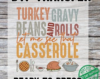 Turkey Thanksgiving  Gravy Beans & Rolls DTF Transfers, Ready to Press, T-shirt Transfers, Heat Transfer, Let Me See That Casserole