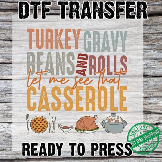 Turkey Thanksgiving  Gravy Beans & Rolls DTF Transfers, Ready to Press, T-shirt Transfers, Heat Transfer, Let Me See That Casserole