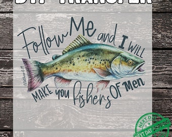 Fishing DTF Transfer, Follow Me Fishers of Men Perfect for Custom Apparel Ready to Press, Fishing Enthusiasts Dtf, Ready-to-Press Graphic