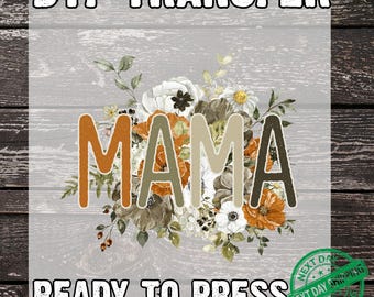 Floral Mama DTF Transfers, Ready to Press, Heat Transfer, Direct to Film, Mother's Day Gift, Floral Mama Dtf