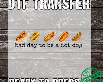 Hot Dog Ready to Press, Bad Day to Be a Hotdog Dtf, Women's 4th of July Dtf for Tee, Memorial Day Dtf Labor Day Dtf, Funny Retro Hotdog
