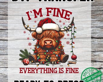 I'm Fine Everything is Fine Dtf Transfer, Ready To Press,Funny Christmas Dtf, Christmas Gift Dtf,Cute Highland Cow Dtf, Christmas lights Dtf