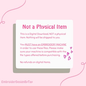 May include: A digital download notice on a pink background. The text reads "Not a Physical Item" and explains that it is a digital download, not a physical item. It also states that an embroidery machine is required.