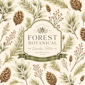 May include: A seamless pattern featuring hand-drawn botanical illustrations of pinecones, evergreen branches, and small berries in shades of green and brown on a cream background. The central label displays the text Nature's Whisper, Forest Botanical, Seamless Pattern, High Resolution 300 DPI, and Hand Drawn Collection.