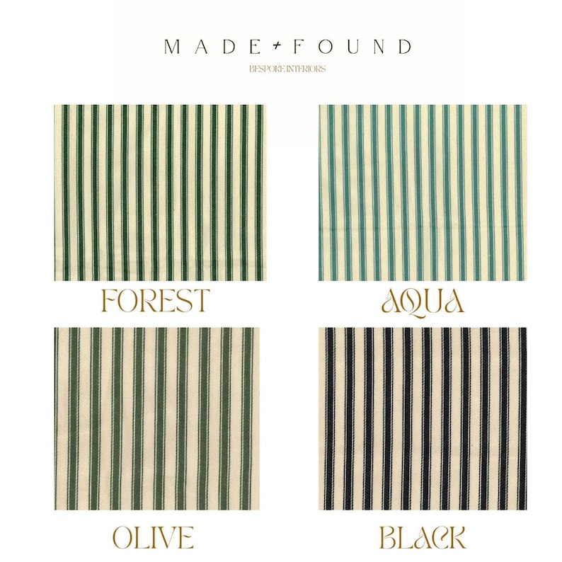 May include: Four fabric swatches with vertical stripes in forest green, aqua, olive, and black. The text "MADE + FOUND" and "BESPOKE INTERIORS" are at the top. Each swatch is labeled with its color name: FOREST, AQUA, OLIVE, and BLACK.