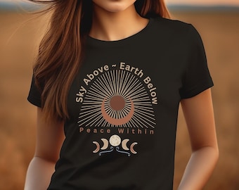 Sky Above Earth Below Peace Within Unisex Tee Shirt, Celestial Sun and Moon Shirt, Moon Phases T Shirt, Astronomy Shirt, Astrology T Shirt