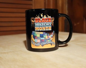 Mugs de LUXE du Mois de l'histoire des Noirs : nous avons construit ce pays 11 OZ Histoire des Noirs, histoire des Afro-américains, États-Unis, Black Pride, Black Power