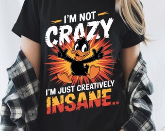 I'm Not Crazy PNG: Funny Sarcastic Shirt Design (Digital Download)