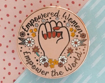 Empowered Women Empower the World, Feminist Empowerment Enamel Pin