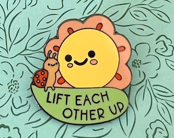 Lift Each Other Up Enamel Pin Positivity, Encouragement, Support Lapel Pin