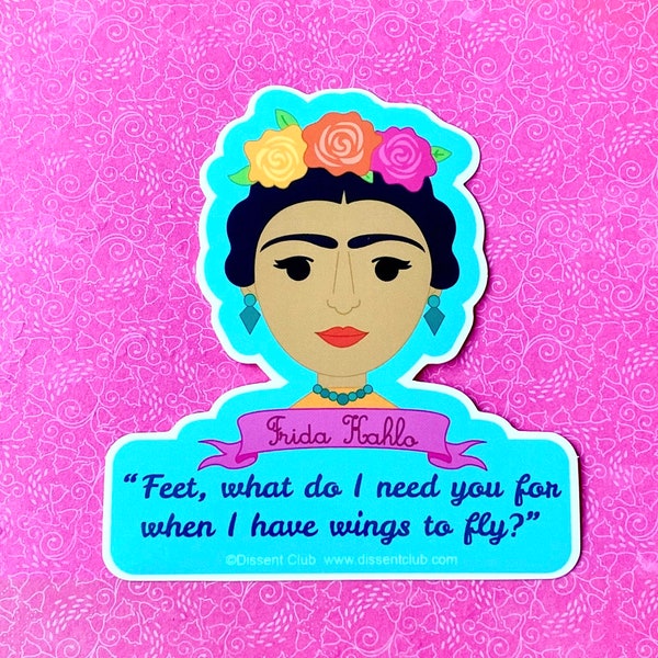 Free Shipping! Sale! Frida Kahlo Portrait "Feet What Do I Need You For?" Artist Portrait, Feminist Quote Sticker