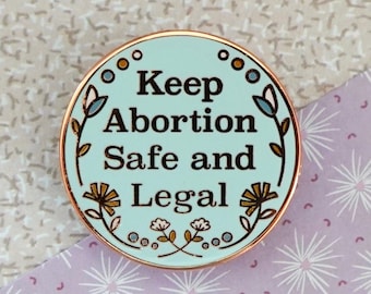 Keep Abortion Safe and Legal Pro Choice Enamel Pin