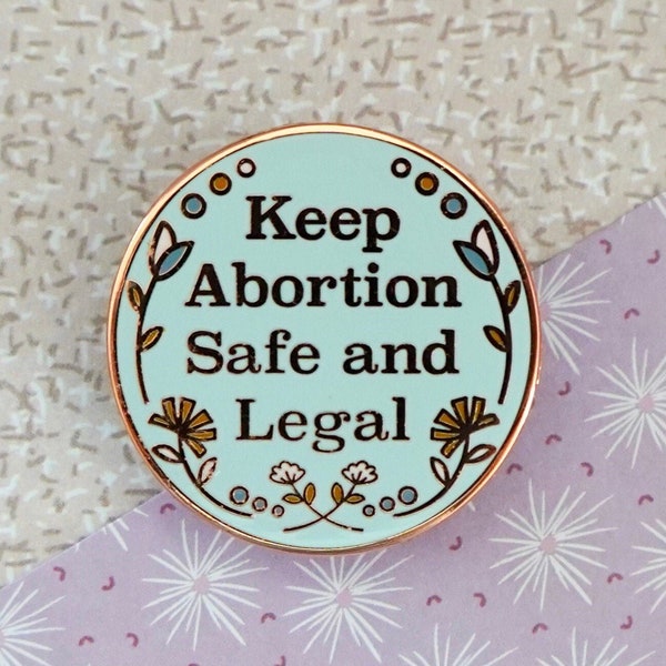Keep Abortion Safe and Legal Pro Choice Enamel Pin