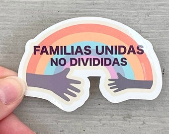 Free Shipping! Familias Unidas, No Divididas, Keep Families Together, End Family Separation Spanish Language Sticker
