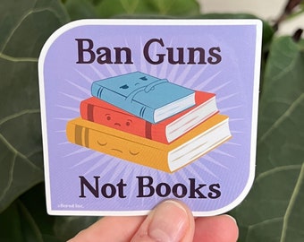 Free Shipping! Ban Guns Not Books, Gun Control, Banned Books Sticker