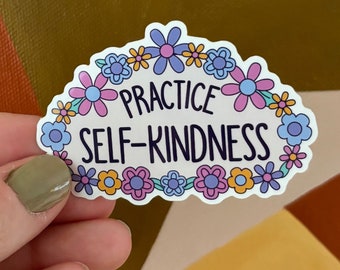 Free Shipping! Practice Self-Kindness, Self Care, Self Love, Kindness Affirmation Sticker