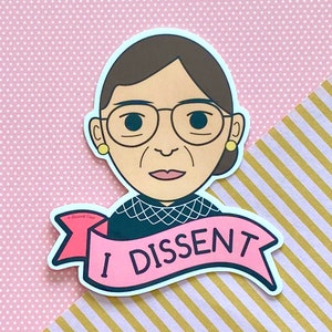 Free Shipping I Dissent RBG Ruth Bader Ginsburg, Feminist, Social Justice, Equality, Women's Rights, Pro Choice Vinyl Sticker image 2